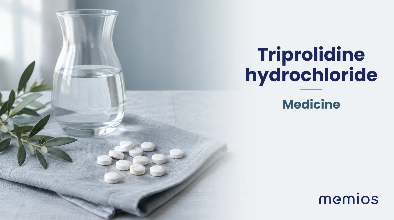 Photograph for Triprolidine hydrochloride: plain unmarked tablets in a dish beside a glass of water on pale linen.